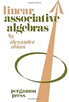 Linear associative algebras 0080165648 Book Cover