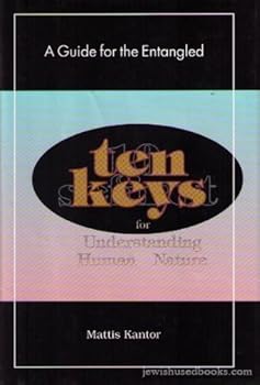 Hardcover Ten Keys For Understanding Human Nature: A Guide for the Entangled Book