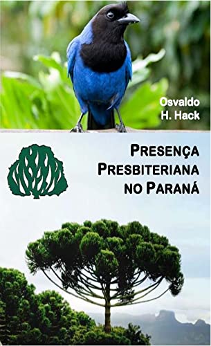 Presença presbiteriana no Paraná (Semeadura presbiteriana no sul brasileiro Livro 1)