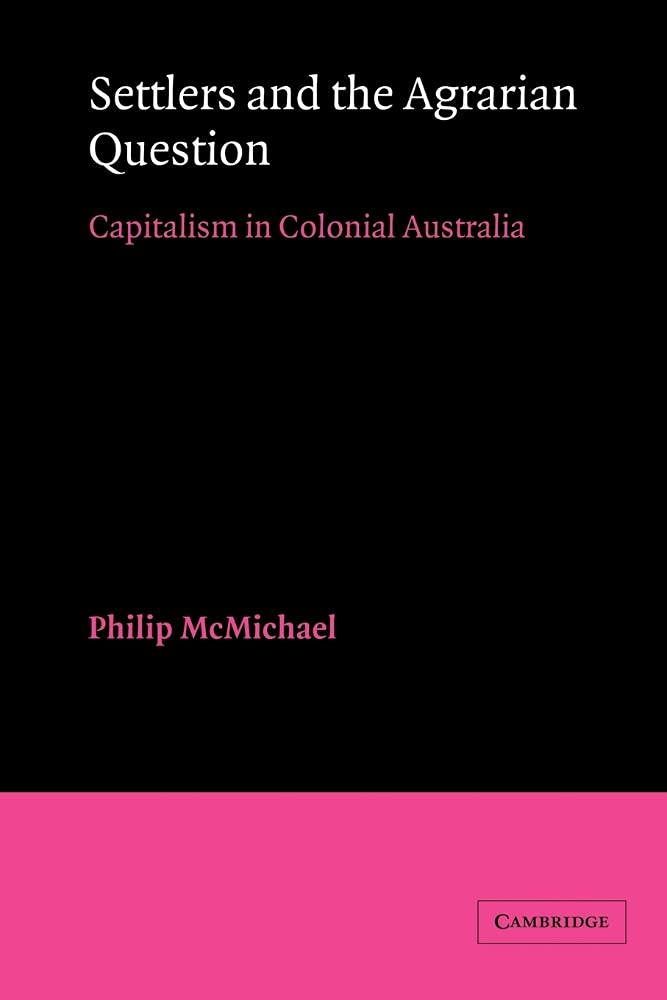 Settlers and the Agrarian Question: Capitalism in Colonial Australia
