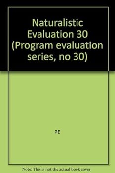 Naturalistic Evaluation - Book #30 of the New Directions for Evaluation