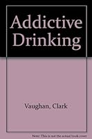 Addictive Drinking: 2 0670104795 Book Cover
