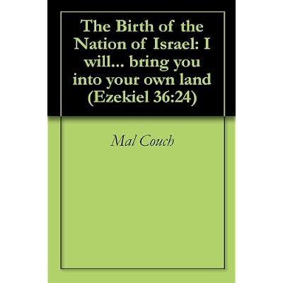 The Birth of the Nation of Israel: I will... bring you into your own land
