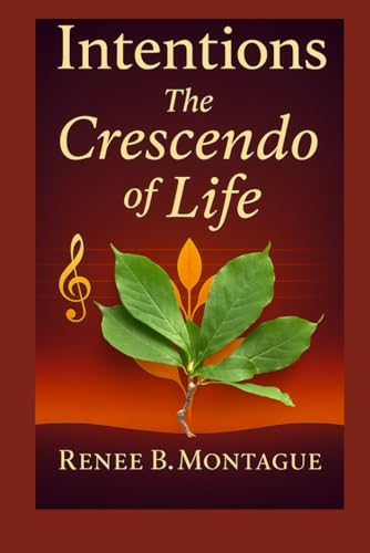 Intentions: The Crescendo of Life