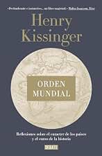 Orden mundial: Reflexiones sobre el carácter de las naciones y el curso de la historia