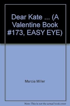 Dear Kate ... (A Valentine Book #173, EASY EYE)