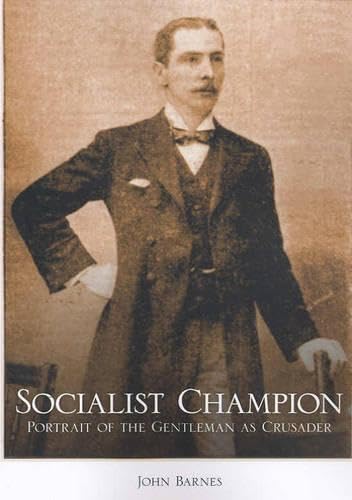 Buy Socialist Champion: Portrait of the Gentleman as Crusader — BookShops.in