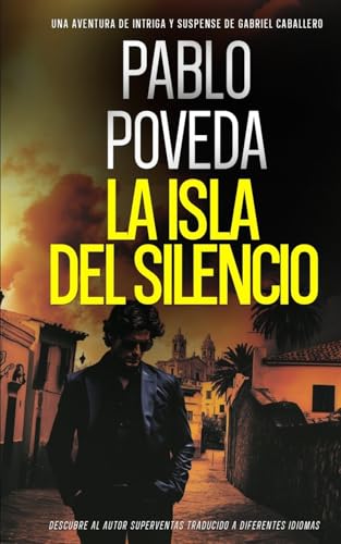 La Isla del Silencio: Una aventura de intriga y suspense de Gabriel Caballero: 2 (Gabriel Caballero Crimen y Misterio)
