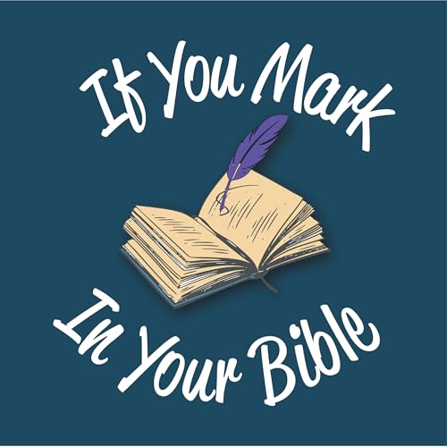 Page de couverture de If You Mark In Your Bible Podcast