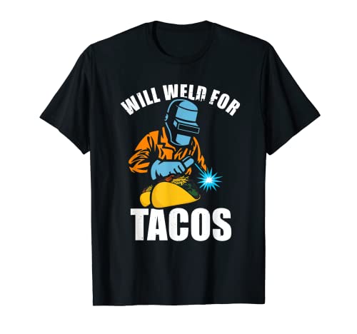 Mens Welding and Tacos Metalworker Welder Dad T-Shirt, Black