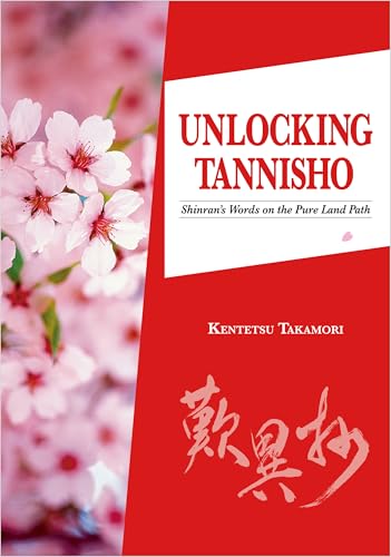 Unlocking Tannisho: Shinran's Words on the Pure Land Path (English Edition) Unlocking Tannisho: Shinran's Words on the Pure Land Path (English Edition)