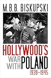  Hollywood\'s War with Poland, 1939–1945 (English Edition)