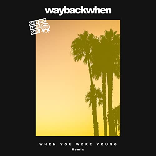 waybackwhen & Gestört aber Geil