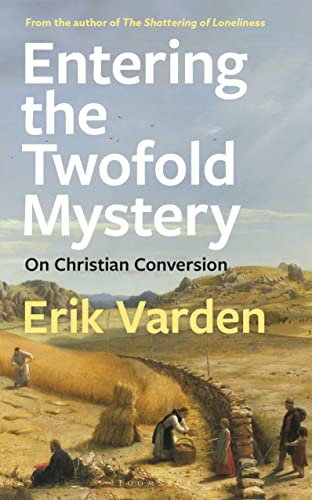 Entering the Twofold Mystery: On Christian Conversion