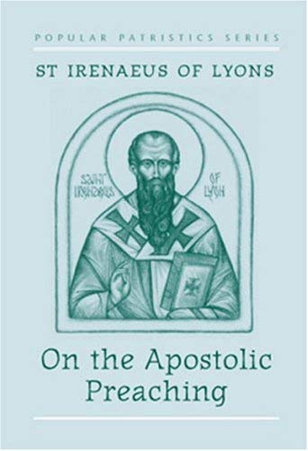 On the Apostolic Preaching: 17 (Popular Patristics Series)