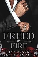 Freed by Fire: A Dark Mafia Romance (House of Payne Series) 1970808314 Book Cover
