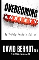Overcoming Anxiety: Self-Help Anxiety Relief (Psychology Knowledge) (Volume 1) 1514327244 Book Cover
