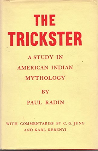 The Trickster, a Study in American Indian Mytho... B002QUBC90 Book Cover
