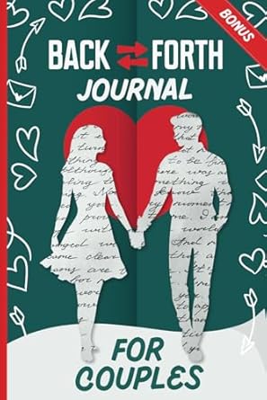 Back and Forth Journal for Couples: A Fun and Playful Way to Deepen Your Bond, Spark Joy and Thrive One Page at the Time