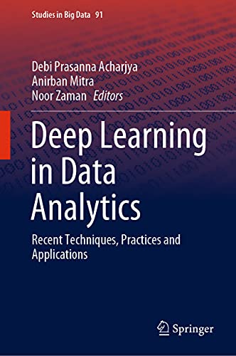 Deep Learning in Data Analytics: Recent Techniques, Practices and Applications: 91 (Studies in Big Data, 91) view 2