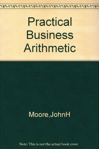 Practical business arithmetic, (Moore and Miner... B00086T7V4 Book Cover