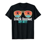 Health Assistant Off Duty Happy Last Day Of School Summer T-Shirt
