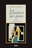 La Gozadora del Dolor (Spanish Edition)