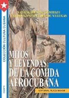 Mitos y leyendas de la comida afrocubana 1563281759 Book Cover