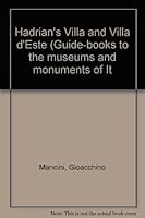 Hadrian's Villa and Villa d'Este (Guide-books to the museums and monuments of Italy) B0007J9XQQ Book Cover