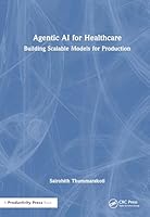 Agentic AI for Healthcare: Building Scalable Models for Production 1041147880 Book Cover