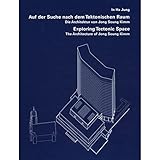 Exploring Tectonic Space: The Architecture of Jong Soung Kimm