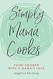 Simply Mamá Cooks: Food Cooked with a Mama’s Love