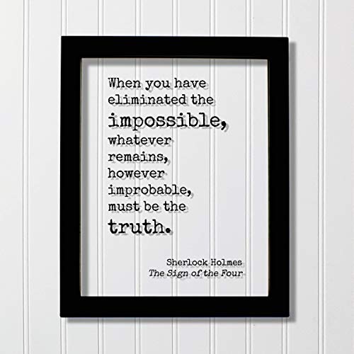 Amazon Com Sherlock Holmes Sir Arthur Conan Doyle When You Have Eliminated The Impossible Whatever Remains However Improbable Must Be The Truth Handmade Amazon Com Sherlock Holmes Sir Arthur Conan Doyle When You Have Eliminated The Impossible Whatever Remains However Improbable Must Be The Truth Handmade
