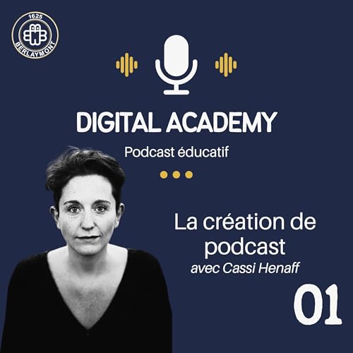 E01 - La cr&eacute;ation de podcast (avec Cassi Hennaf)