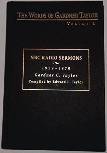 The Words of Gardner Taylor, Volume 1: NBC Radio Sermons, 1959-1970 (Volume 1)