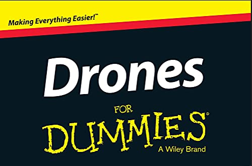 Soaring to New Heights: A Comprehensive Review of Drones For Dummies