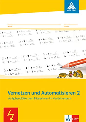 Vernetzen und Automatisieren 2: Aufgabenblätter zum Blitzrechnen im Hunderterraum Klasse 2 (Program Vernetzen und Automatisieren 2: Aufgabenblätter zum Blitzrechnen im Hunderterraum Klasse 2 (Program