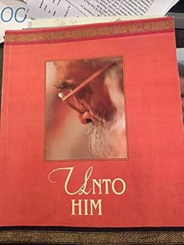 Unto Him ; Our Beloved Gurudev Swami Chinmayananda