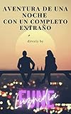 kindle libros gratis español  Aventura de una noche con un completo extraño: romance contemporaneo
