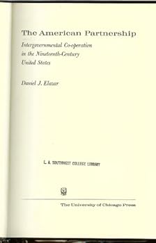 Hardcover The American Partnership: Intergovernmental Co-Operation in the Nineteenth-Century United States Book