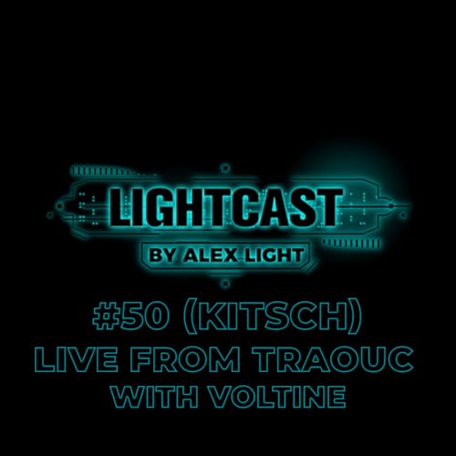 Page de couverture de Lightcast By Alex Light #50 Live From Traouc With Voltine Kitsch Party