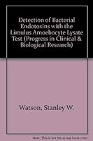 Detection of Bacterial Endotoxins with the Limulus Amoebocyte Lysate Test (Progress in Clinical & Biological Research) 0845150812 Book Cover