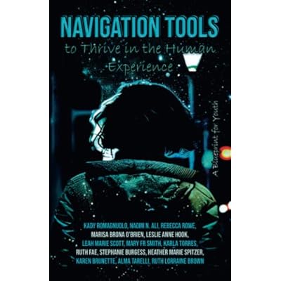 Navigation Tools to Thrive in the Human Experience: A Blueprint for Youth