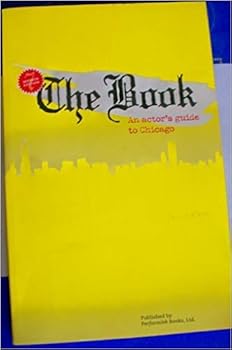 Paperback The Book: An Actor's Guide to Chicago, 7th Edition by Carrie L. Kaufman (2007) Paperback Book