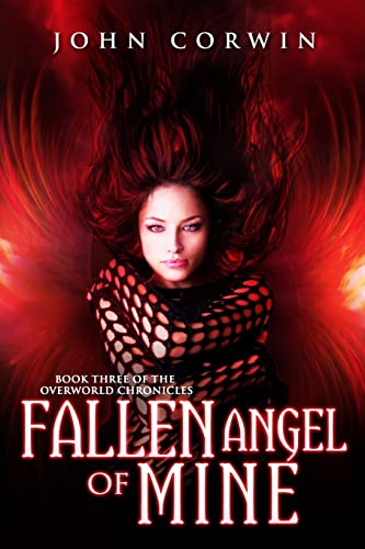 Fallen Angel of Mine: Book Three of the Overworld Chronicles Paperback – December 18, 2012
