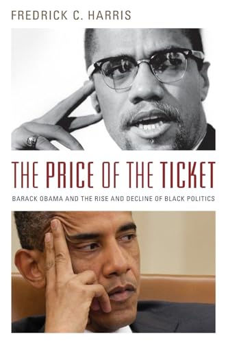 The Price of the Ticket: Barack Obama and the Rise and Decline of Black Politics (Transgressing Boundaries: Studies in Black Politics and Black Communities)