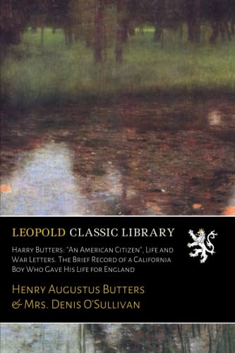 Harry Butters: &ldquo;An American Citizen&rdquo;, Life and War Letters. The Brief