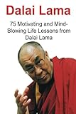 Dalai Lama: 75 Motivating and Mind-Blowing Life Lessons from Dalai Lama: Dalai Lama, Dalai Lama Book, Dalai Lama Words, Dalai Lama Lessons, Dalai Lama Motivation