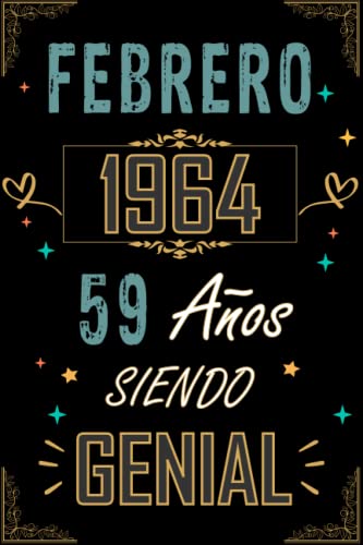 CUADERNO, FEBRERO 1964 59 AÑOS SIENDO GENIAL: Regalo de 59 cumpleaños para mujeres y hombres, ideas de 59 cumpleaños... un cumpleaños... divertido, ... regalo de 59 cumpleaños para él/ella.