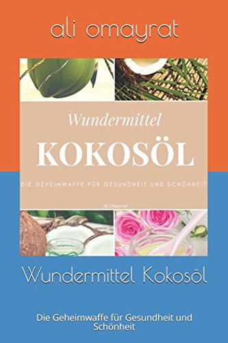 Preisvergleich Produktbild Wundermittel Kokosöl: Die Geheimwaffe für Gesundheit und Schönheit